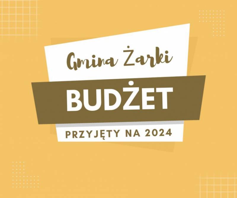 : Budżet Gminy Żarki na rok 2024