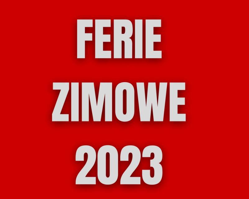 : Ferie Zimowe 2023. Zgłoszenia i program.
